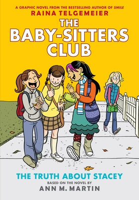 The Truth about Stacey: A Graphic Novel (the Baby-Sitters Club #2): Volume 2 by Telgemeier, Raina