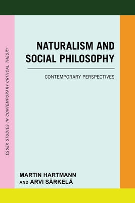 Naturalism and Social Philosophy: Contemporary Perspectives by Hartmann, Martin