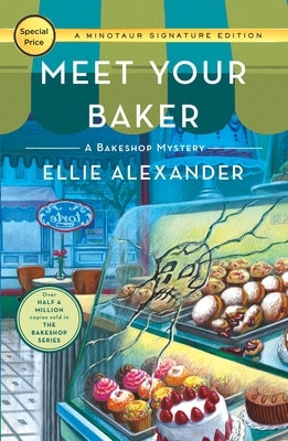 Meet Your Baker: A Bakeshop Mystery by Alexander, Ellie