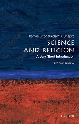 Science and Religion: A Very Short Introduction by Dixon, Thomas