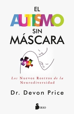 Autismo Sin M?scara, El by Price, Devon