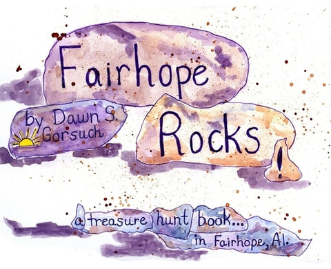 Fairhope Rocks by Gorsuch, Dawn