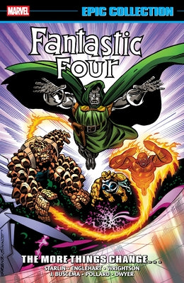 Fantastic Four Epic Collection: The More Things Change... [New Printing] by Englehart, Steve
