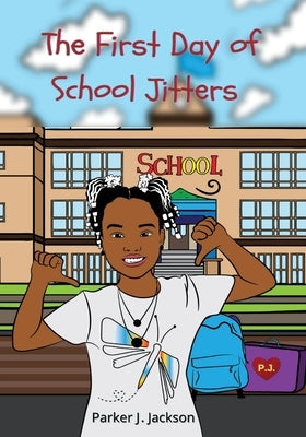 The First Day of School Jitters by Jackson, Parker J.