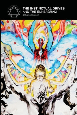 The Instinctual Drives and the Enneagram by Luckovich, John