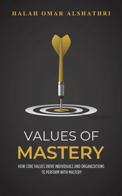 Values of Mastery by Omar, Alshathri Halah