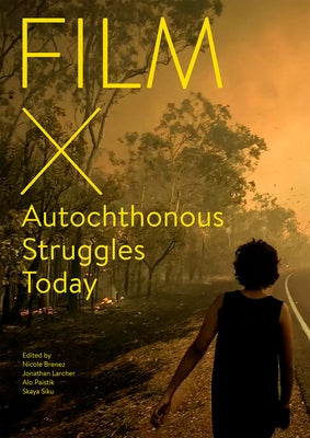 Film X Autochthonous Struggles Today by Brenez, Nicole