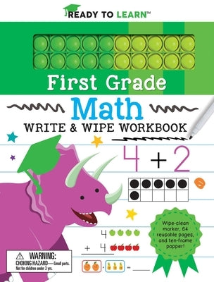 Ready to Learn: First Grade Math Write & Wipe Workbook with Popper by Editors of Silver Dolphin Books