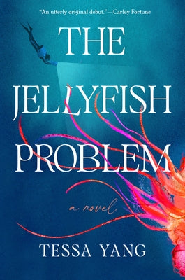 The Jellyfish Problem by Yang, Tessa