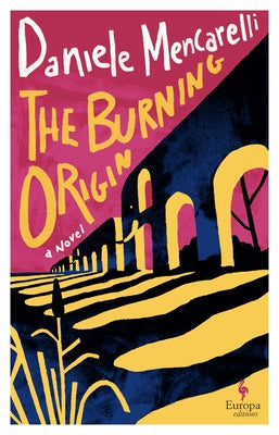 The Burning Origin by Mencarelli, Daniele
