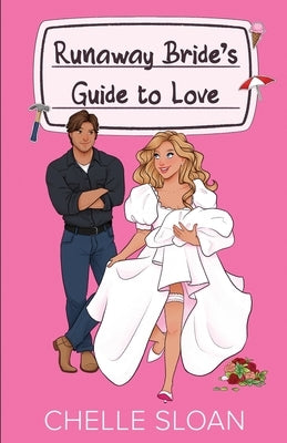 Runaway Bride's Guide to Love by Sloan, Chelle