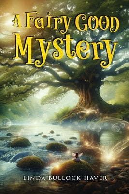 A Fairy Good Mystery by Haver, Linda Bullock