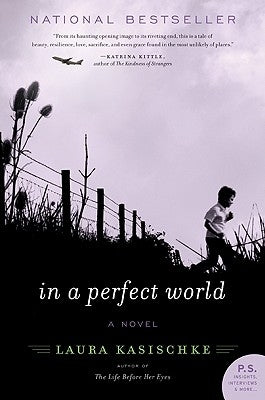 In a Perfect World by Kasischke, Laura