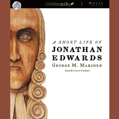 Short Life of Jonathan Edwards Lib/E by Marsden, George M.