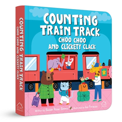 Counting Train Track Choo Choo and Clickety Clack by Simms, Susan Rose
