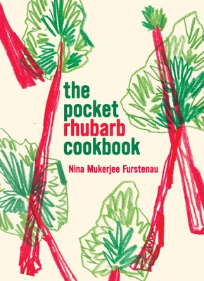 The Pocket Rhubarb Cookbook by Furstenau, Nina Mukerjee