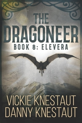 The Dragoneer: Book 8 - Elevera: A Dragons of Cadwaller Novel by Knestaut, Danny