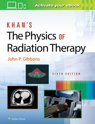 Khan's the Physics of Radiation Therapy by Gibbons, John P.