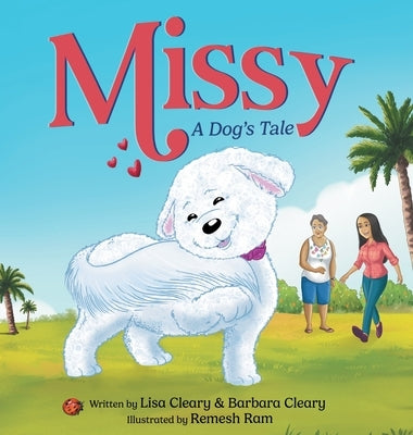 Missy - A Dog's Tale: A Children's Picture Book About Self-Esteem, Self-Acceptance, and Self-Love by Cleary, Lisa