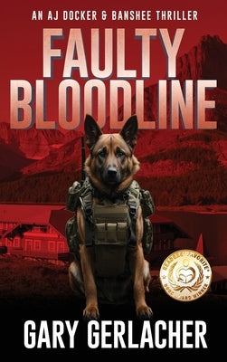 Faulty Bloodline: An AJ Docker and Banshee Thriller by Gerlacher, Gary