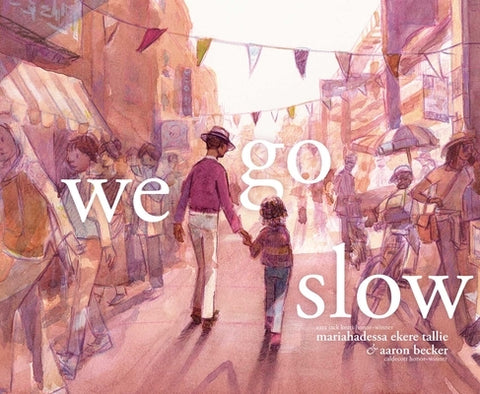 We Go Slow by Tallie, Mariahadessa Ekere
