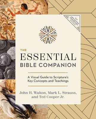 The Essential Bible Companion: A Visual Guide to Scripture's Key Concepts and Teachings by Walton, John H.