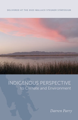 Indigenous Perspective to Climate and Environment by Parry, Darren