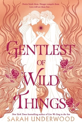 Gentlest of Wild Things by Underwood, Sarah