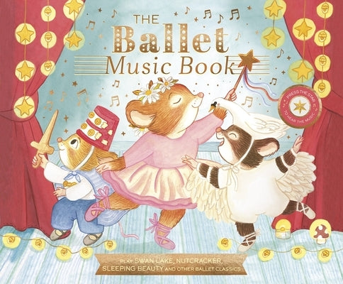 The Ballet Music Book: Play Swan Lake, Nutcracker, Sleeping Beauty, and Other Ballet Classics by Eckford, Jennifer