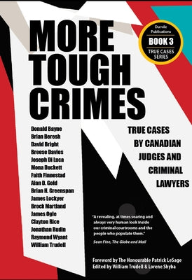 More Tough Crimes: True Cases by Canadian Judges and Criminal Lawyers by Hon Lesage, Patrick