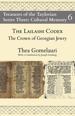 The Lailashi Codex: the Crown of Georgian Jewry by Gomelauri, Thea