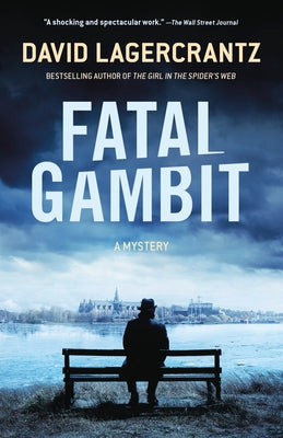 Fatal Gambit: A Mystery by Lagercrantz, David