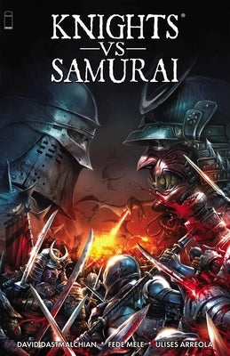 Knights Vs Samurai Volume 1 by Dastmalchian, David