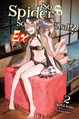 So I'm a Spider, So What? Ex, Vol. 2 (Light Novel): Volume 2 by Baba, Okina