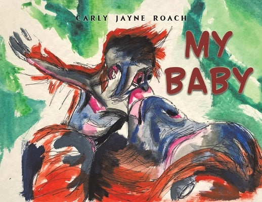 My Baby by Roach, Carly Jayne