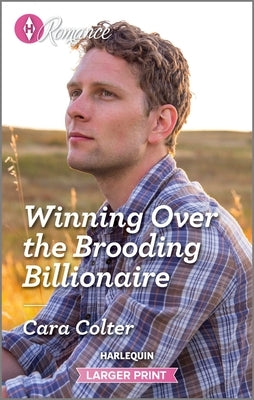 Winning Over the Brooding Billionaire by Colter, Cara