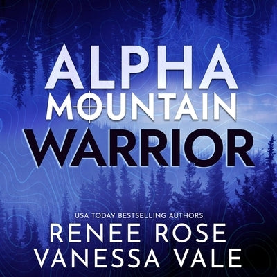Warrior: A Navy Seal Mountain Man Romance by Rose, Renee