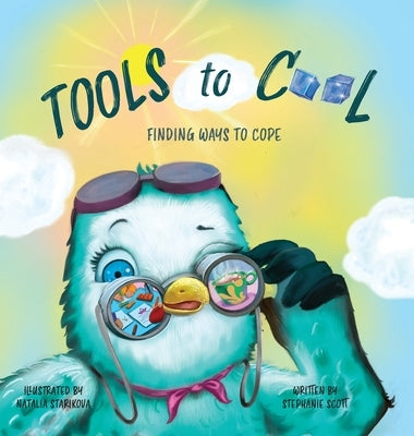 Tools to Cool: Finding Ways to Cope by Scott, Stephanie