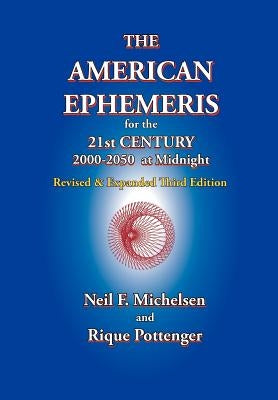 The American Ephemeris for the 21st Century, 2000-2050 at Midnight by Michelsen, Neil F.
