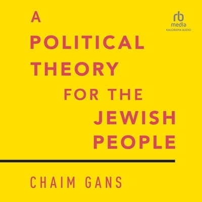 A Political Theory for the Jewish People by Gans, Chaim
