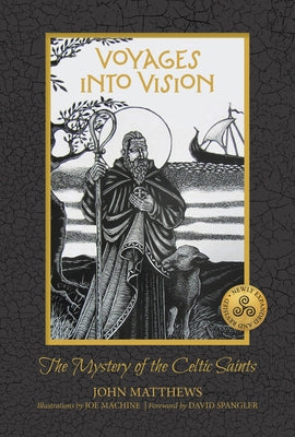 Voyages with the Celtic Saints: Stories and Wisdom for Travelers in Search of Truth by Matthews, John