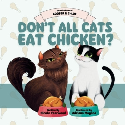 Don't All Cats Eat Chicken? by Yearwood, Nicole