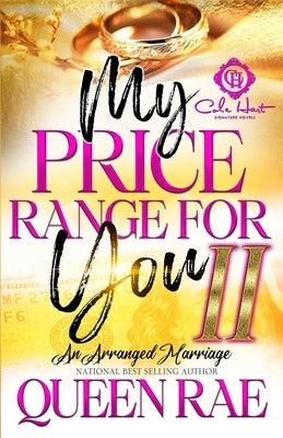 My Price Range For You 2: An Arranged Marriage: An African American Romance: Finale by Rae, Queen