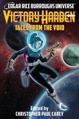 Victory Harben: Tales from the Void (Edgar Rice Burroughs Universe) by Carey, Christopher Paul