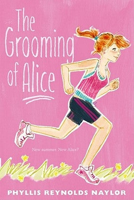 The Grooming of Alice, 12 by Naylor, Phyllis Reynolds