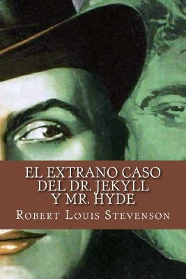 El extrano caso del Dr. Jekyll y Mr. Hyde (Spanish Edition) by Abreu, Yordi