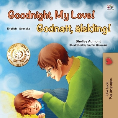 Goodnight, My Love! (English Swedish Bilingual Children's Book) by Admont, Shelley