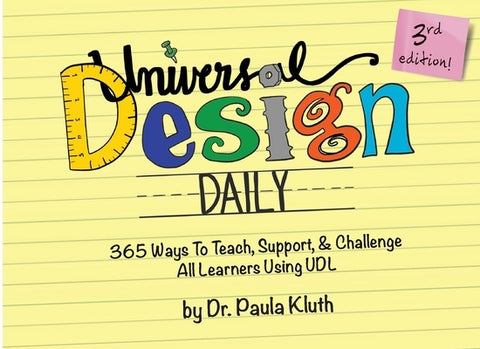 Universal Design Daily: 365 Ways to Teach, Support, & Challenge All Learners Using UDL by Kluth, Paula