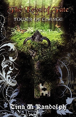 Tower of Change (The Keys of Fate, Book 1) by Randolph, Tina M.