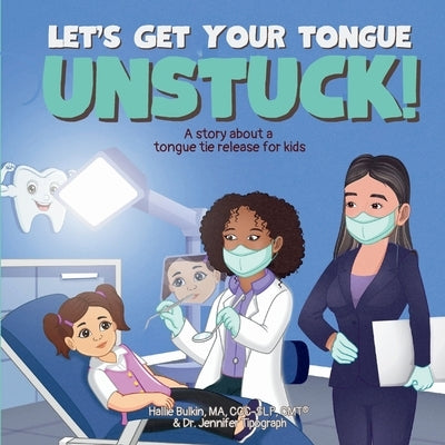Let's Get Your Tongue Unstuck! by Bulkin, Hallie